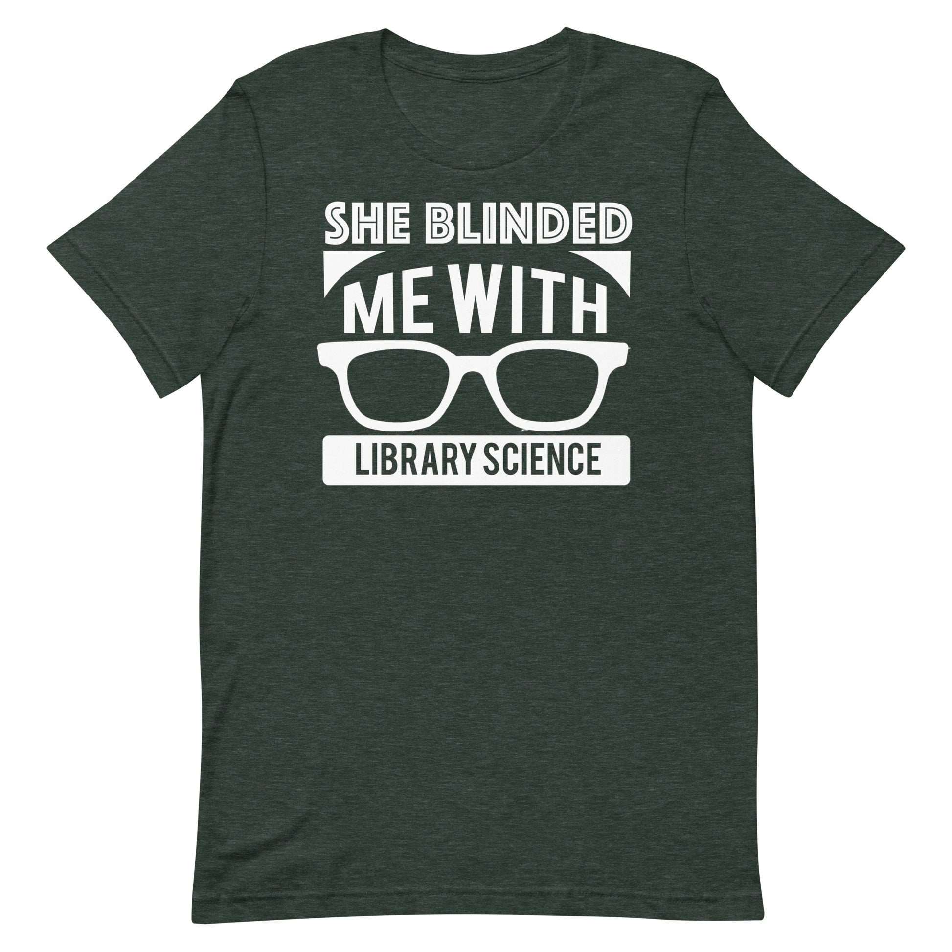 She Blinded Me With Library Science Librarian T-Shirt