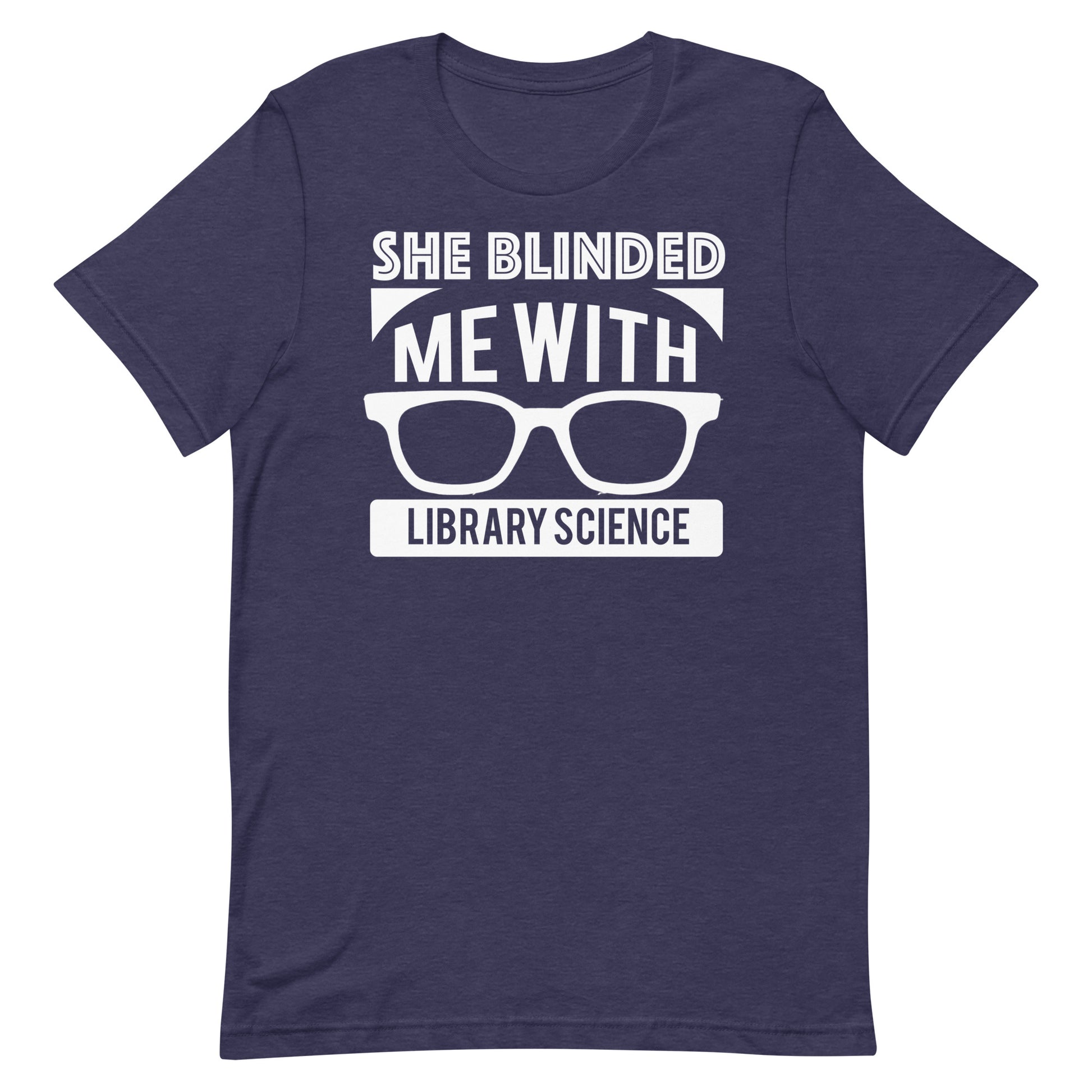 She Blinded Me With Library Science Librarian T-Shirt
