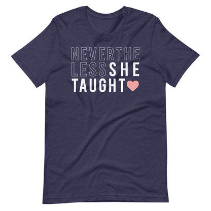 Nevertheless She Taught Short Sleeve T-shirt