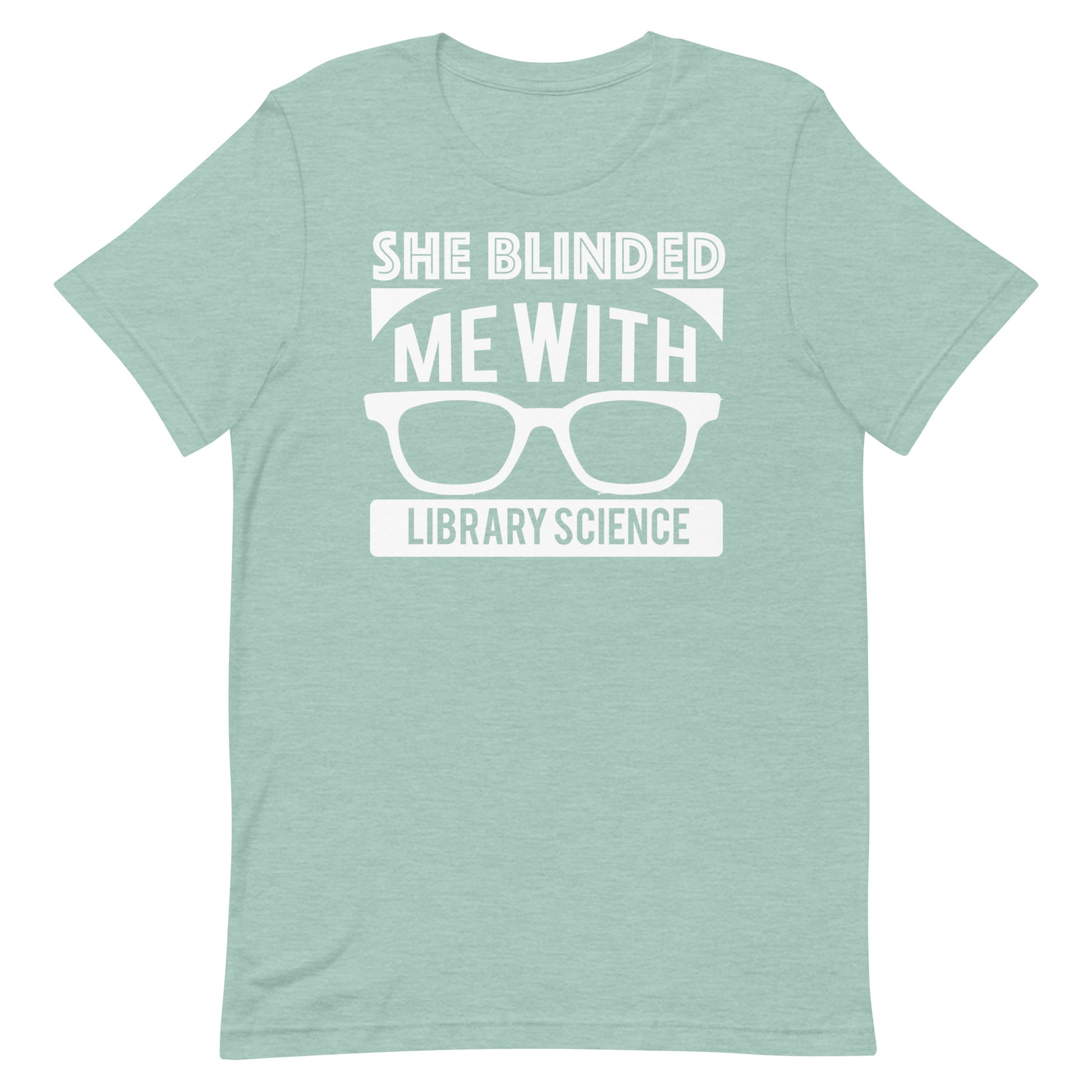 She Blinded Me With Library Science Librarian T-Shirt