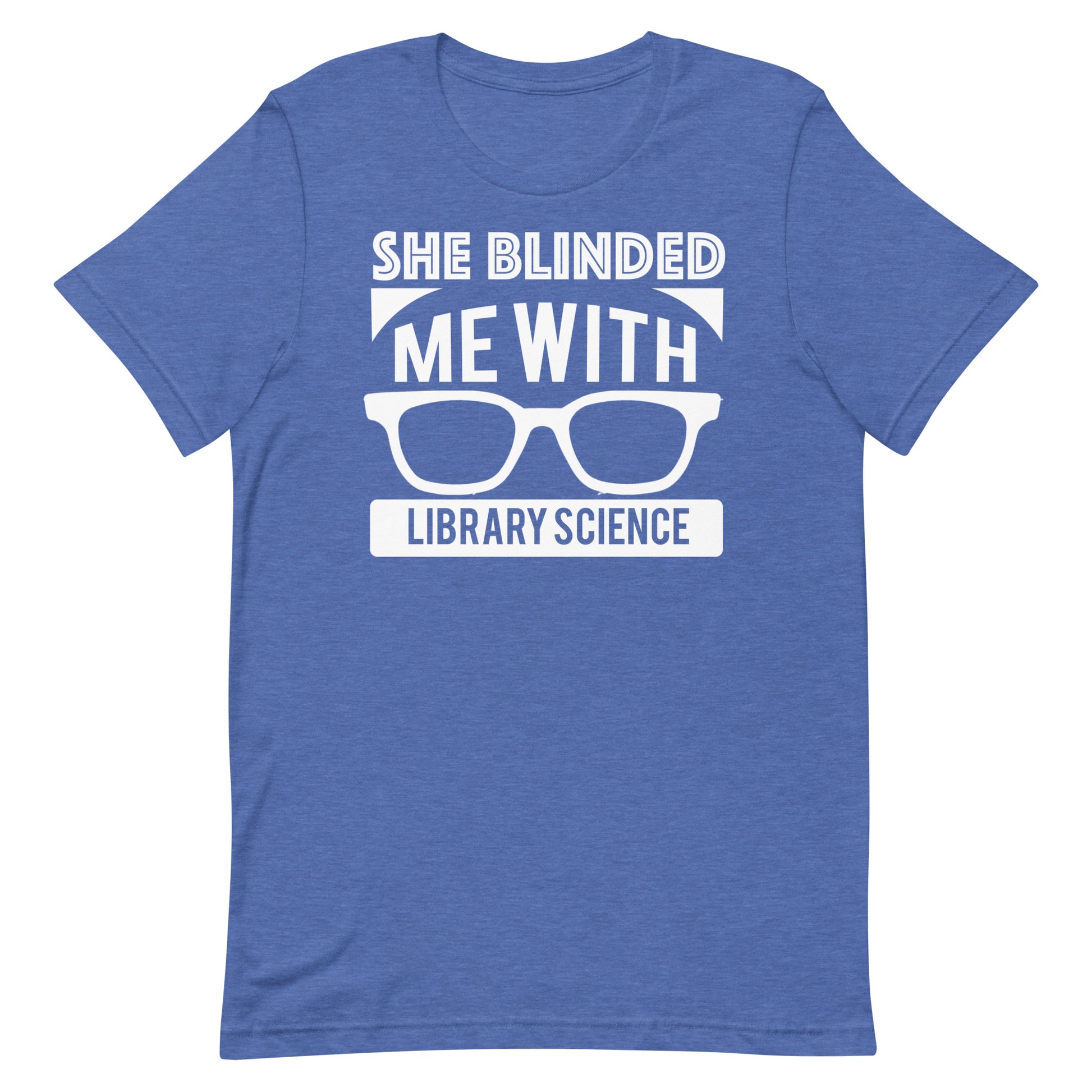 She Blinded Me With Library Science Librarian T-Shirt