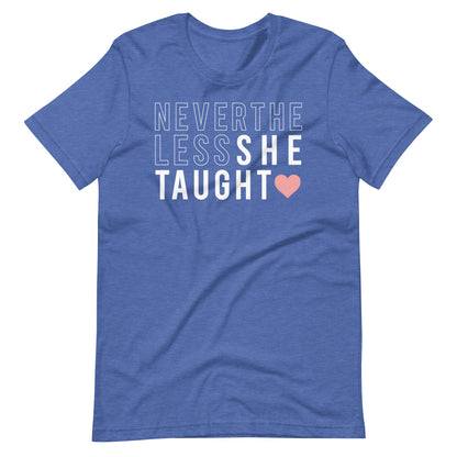 Nevertheless She Taught Short Sleeve T-shirt