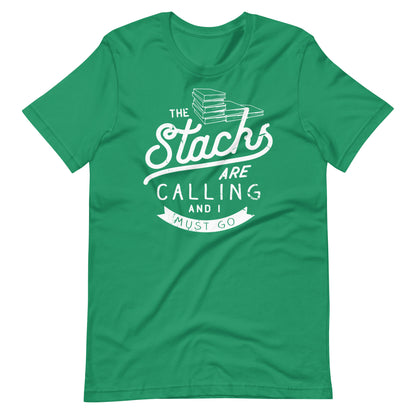 The Stacks Are Calling and I Must Go Librarian Tshirt