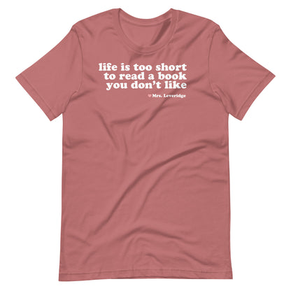 Life's too Short to Read Books You Don't Like LibrarianUnisex t-shirt
