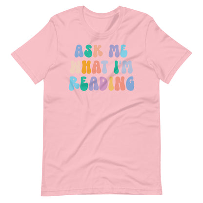 Ask Me What I'm Reading T-Shirt - Retro Letters, Bookworm Shirt