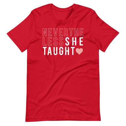 Nevertheless She Taught Short Sleeve T-shirt