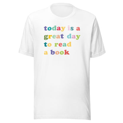 Today is a Great Day to Read a Book Unisex t-shirt
