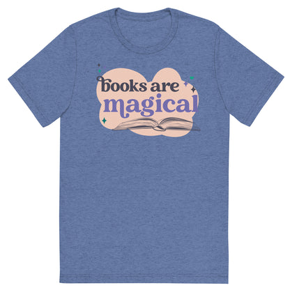Books are Magical Premium Triblend Unisex Librarian T-shirt